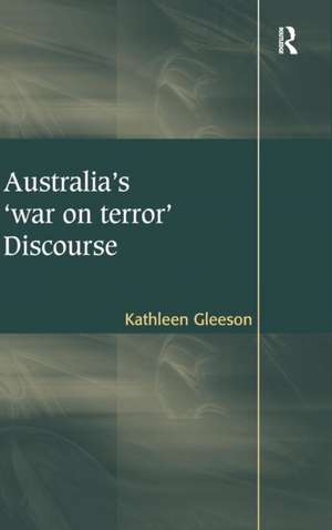 Australia's 'war on terror' Discourse de Kathleen Gleeson