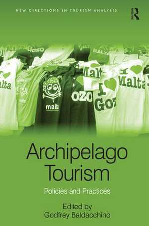 Archipelago Tourism: Policies and Practices de Godfrey Baldacchino