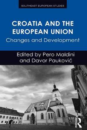 Croatia and the European Union: Changes and Development de Pero Maldini