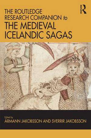 The Routledge Research Companion to the Medieval Icelandic Sagas de Ármann Jakobsson