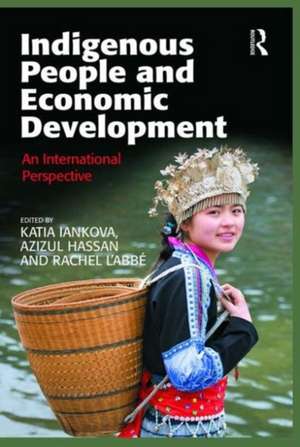 Indigenous People and Economic Development: An International Perspective de Katia Iankova