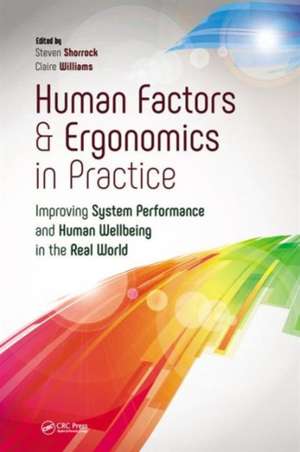 Human Factors and Ergonomics in Practice: Improving System Performance and Human Well-Being in the Real World de Steven Shorrock