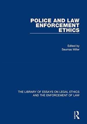 Police and Law Enforcement Ethics de Seumas Miller