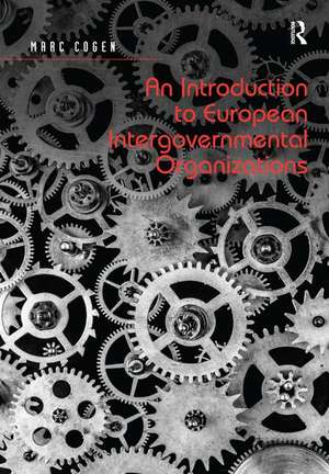 An Introduction to European Intergovernmental Organizations de Marc Cogen