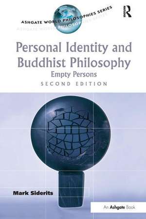 Personal Identity and Buddhist Philosophy: Empty Persons de Mark Siderits