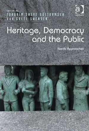 Heritage, Democracy and the Public: Nordic Approaches de Torgrim Sneve Guttormsen