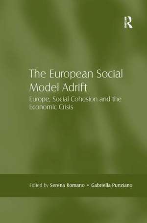 The European Social Model Adrift: Europe, Social Cohesion and the Economic Crisis de Serena Romano