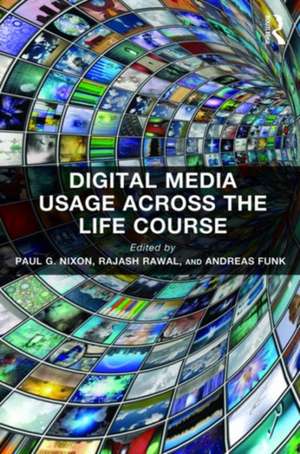 Digital Media Usage Across the Life Course de Paul G. Nixon