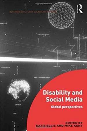 Disability and Social Media: Global Perspectives de Katie Ellis