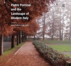 Pietro Porcinai and the Landscape of Modern Italy de Marc Treib