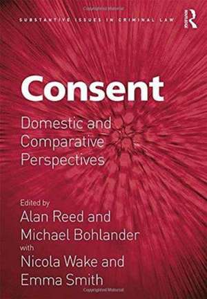 Consent: Domestic and Comparative Perspectives de Alan Reed