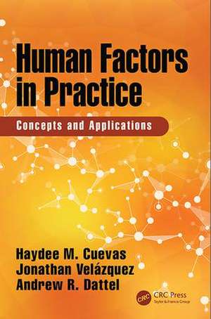 Human Factors in Practice: Concepts and Applications de Haydee M. Cuevas