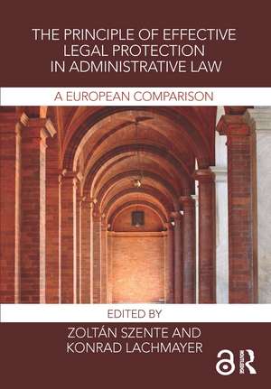 The Principle of Effective Legal Protection in Administrative Law: A European Perspective de Zoltán Szente