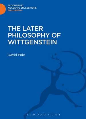 The Later Philosophy of Wittgenstein de David Pole