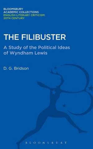 The Filibuster: A Study of the Political Ideas of Wyndham Lewis de D. G. Bridson