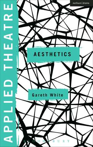 Applied Theatre: Aesthetics de Gareth White