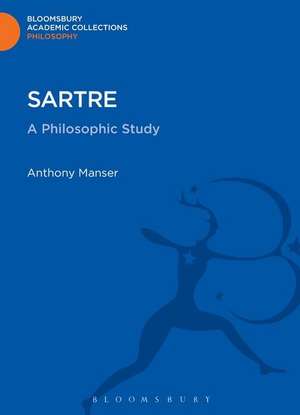 Sartre: A Philosophic Study de Anthony Manser