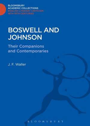 Boswell and Johnson: Their Companions and Contemporaries de J. F. Waller