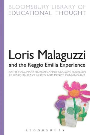 Loris Malaguzzi and the Reggio Emilia Experience de Professor Kathy Hall