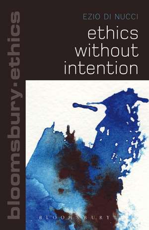 Ethics Without Intention de Ezio Di Nucci