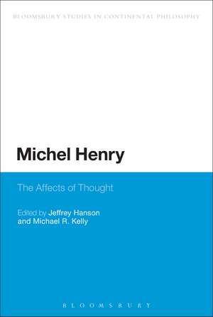 Michel Henry: The Affects of Thought de Professor Jeffrey Hanson