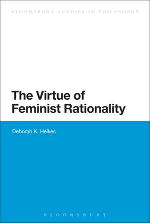 The Virtue of Feminist Rationality de Professor Deborah K. Heikes