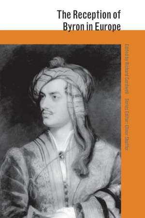 The Reception of Byron in Europe de Professor Richard Cardwell