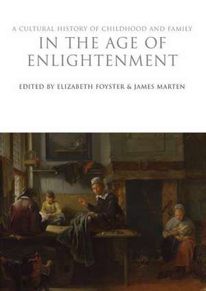 A Cultural History of Childhood and Family in the Age of Enlightenment de Elizabeth Foyster