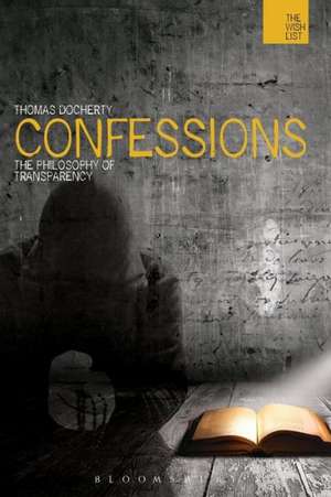 Confessions: The Philosophy of Transparency de Prof. Thomas Docherty