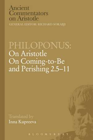 Philoponus: On Aristotle On Coming to be and Perishing 2.5-11 de Inna Kupreeva