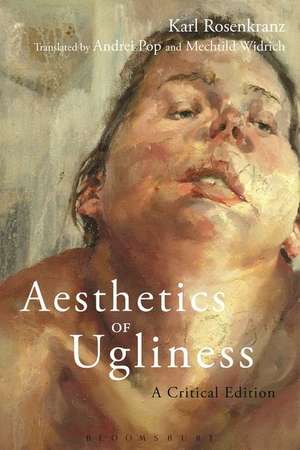 Aesthetics of Ugliness: A Critical Edition de Karl Rosenkranz