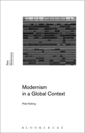 Modernism in a Global Context de Peter Kalliney