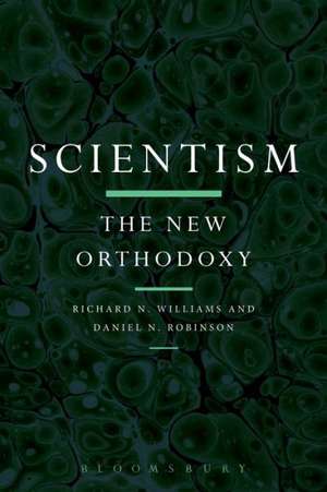 Scientism: The New Orthodoxy de Dr. Richard N. Williams