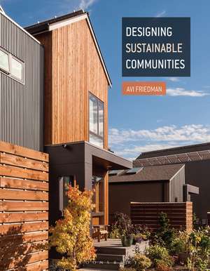 Designing Sustainable Communities de Professor Avi Friedman