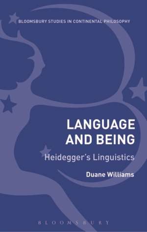 Language and Being: Heidegger's Linguistics de Duane Williams