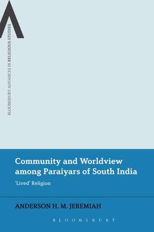 Community and Worldview among Paraiyars of South India: 'Lived' Religion de Anderson H. M. Jeremiah