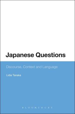 Japanese Questions: Discourse, Context and Language de Lidia Tanaka