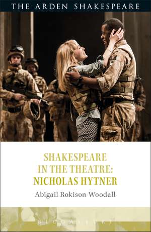 Shakespeare in the Theatre: Nicholas Hytner de Dr Abigail Rokison-Woodall