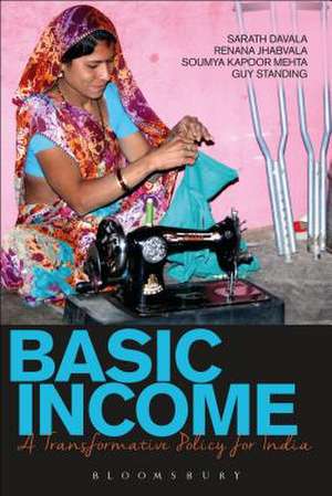 Basic Income: A Transformative Policy for India de Sarath Davala