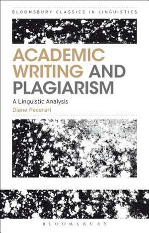 Academic Writing and Plagiarism: A Linguistic Analysis de Dr. Diane Pecorari