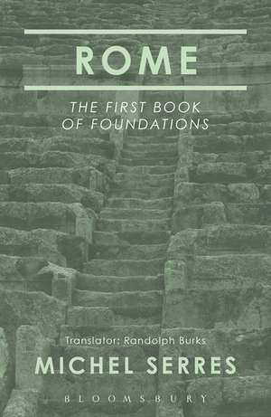 Rome: The First Book of Foundations de Professor Michel Serres