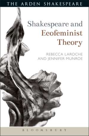 Shakespeare and Ecofeminist Theory de Jennifer Munroe