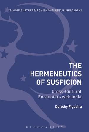 The Hermeneutics of Suspicion: Cross-Cultural Encounters with India de Dorothy Figueira