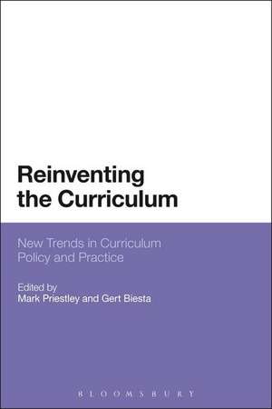 Reinventing the Curriculum: New Trends in Curriculum Policy and Practice de Dr Mark Priestley