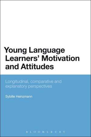 Young Language Learners' Motivation and Attitudes: Longitudinal, comparative and explanatory perspectives de Dr Sybille Heinzmann