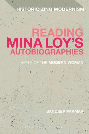 Reading Mina Loy’s Autobiographies: Myth of the Modern Woman de Sandeep Parmar