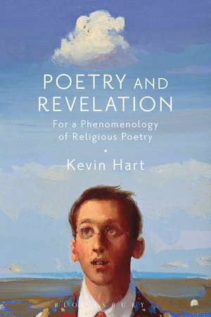 Poetry and Revelation: For a Phenomenology of Religious Poetry de Professor Kevin Hart