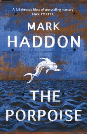 PORPOISE SIGNED EDITION de MARK HADDON