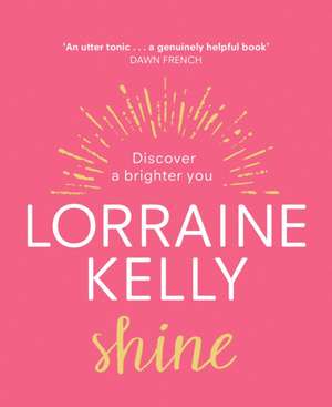 SHINE SIGNED EDITION de LORRAINE KELLY