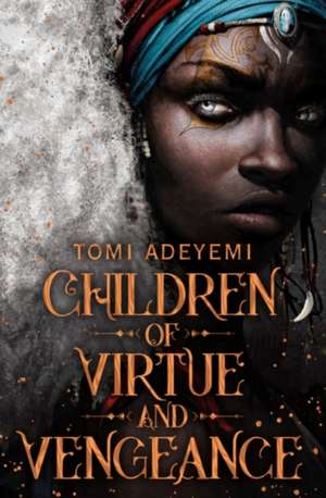 CHILDREN OF VIRTUE & VENGEANCE SIGNED ED de TOMI ADEYEMI